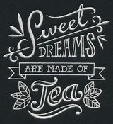 Sweet Dreams Are Made Of Tea