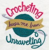 Crocheting Keeps Me From Unraveling