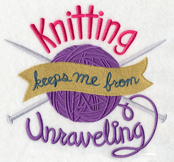 Knitting Keeps Me From Unraveling