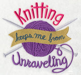 Knitting Keeps Me From Unraveling