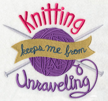 Knitting Keeps Me From Unraveling