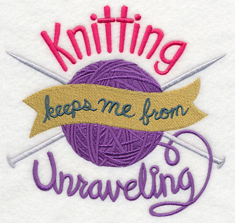 Knitting Keeps Me From Unraveling