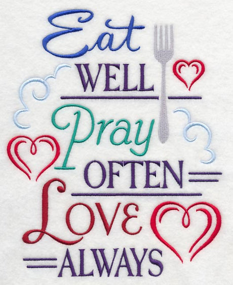 Eat Well, Pray Often, Love Always