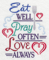Eat Well, Pray Often, Love Always