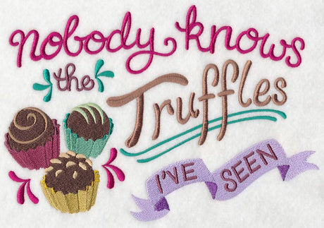 Nobody Knows the Truffles I've Seen