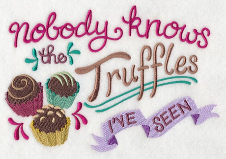Nobody Knows the Truffles I've Seen