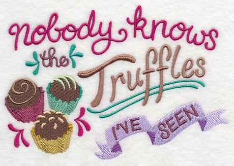 Nobody Knows the Truffles I've Seen