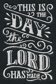 This Is The Day The Lord Has Made