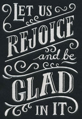 Let Us Rejoice And Be Glad In It