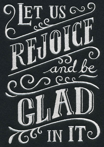 Let Us Rejoice And Be Glad In It