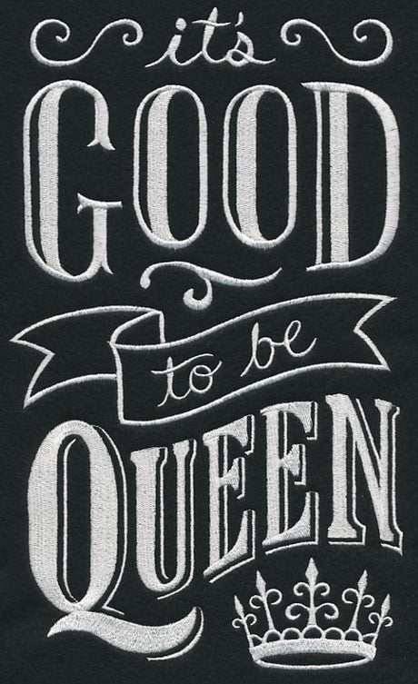 It's Good To Be Queen