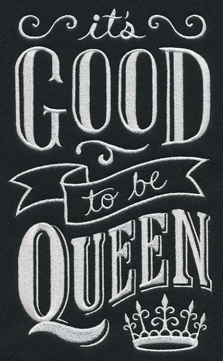 It's Good To Be Queen