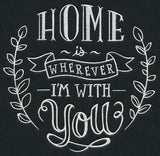 Home Is Wherever I'm With You