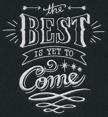 The Best Is Yet To Come