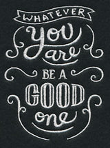 Whatever You Are Be A Good One