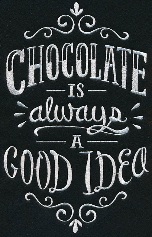 Chocolate Is Always A Good Idea