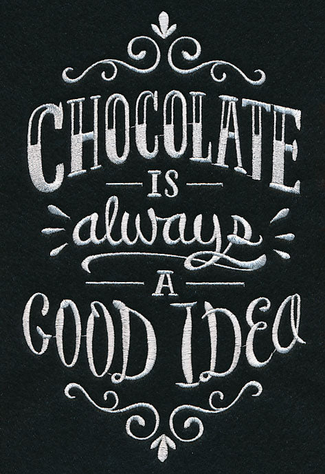 Chocolate Is Always A Good Idea