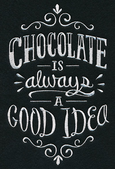 Chocolate Is Always A Good Idea