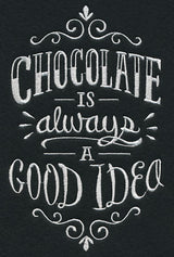 Chocolate Is Always A Good Idea