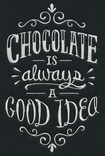 Chocolate Is Always A Good Idea