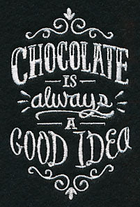 Chocolate Is Always A Good Idea