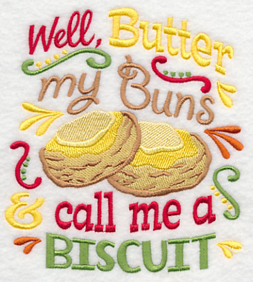 Well Butter My Buns and Call Me a Biscuit
