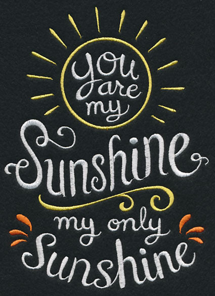 You Are My Sunshine, My Only Sunshine – Embroidery Library
