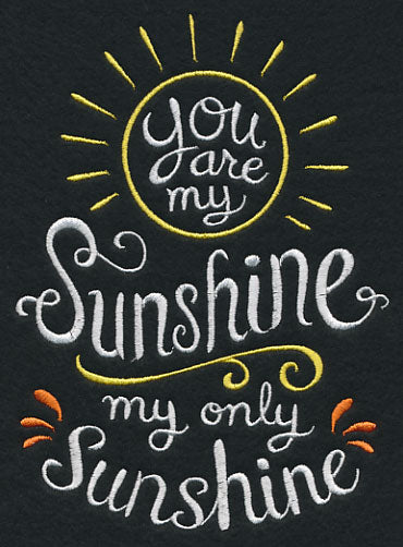 You Are My Sunshine, My Only Sunshine – Embroidery Library