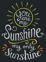 You Are My Sunshine, My Only Sunshine