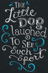The Little Dog Laughed to See Such Sport