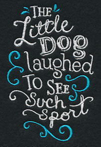 The Little Dog Laughed to See Such Sport