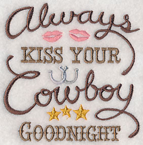 Always Kiss Your Cowboy Goodnight