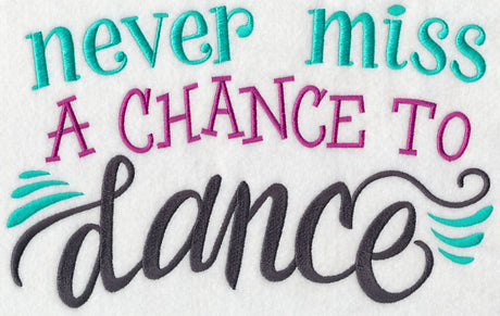Never Miss a Chance to Dance