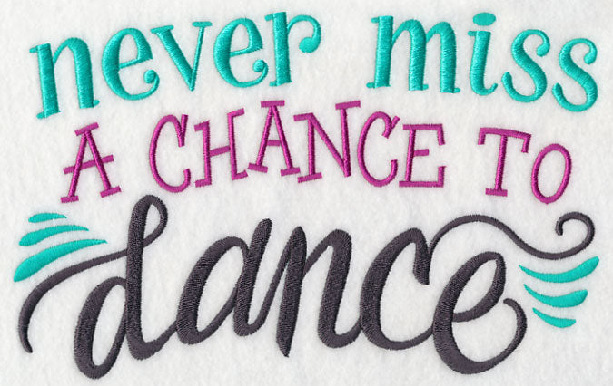 Never Miss a Chance to Dance