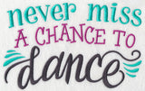 Never Miss a Chance to Dance