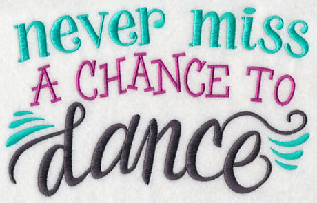 Never Miss a Chance to Dance