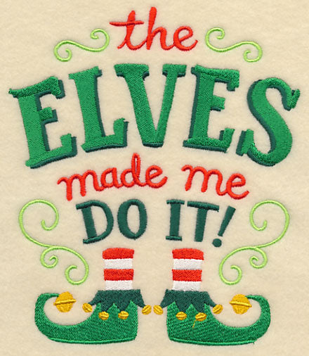 The Elves Made Me Do It