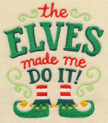 The Elves Made Me Do It