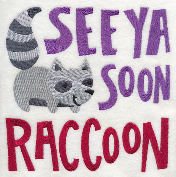 See Ya Soon Raccoon