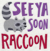 See Ya Soon Raccoon