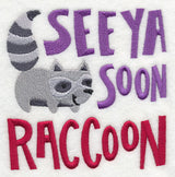 See Ya Soon Raccoon