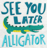 See You Later Alligator
