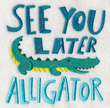 See You Later Alligator
