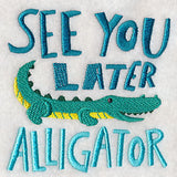 See You Later Alligator