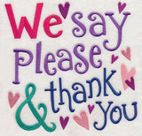 We Say Please & Thank You