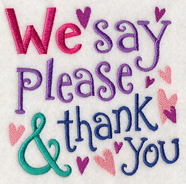 We Say Please & Thank You