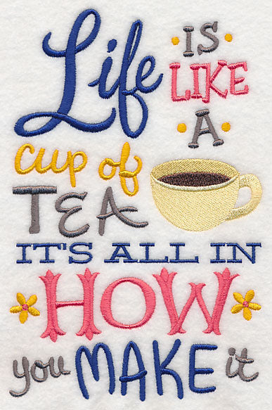Life Is Like A Cup Of Tea