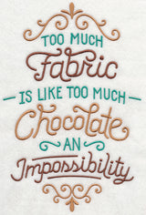Too Much Fabric is Like Too Much Chocolate