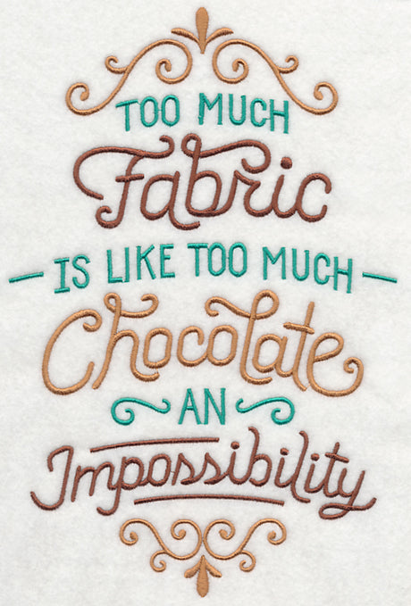 Too Much Fabric is Like Too Much Chocolate