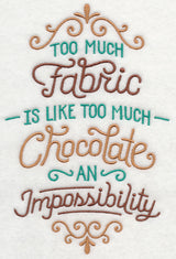 Too Much Fabric is Like Too Much Chocolate